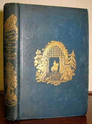 Item #3667 RUINS And OLD TREES Associated with Remarkable Events in English History. Mary Roberts