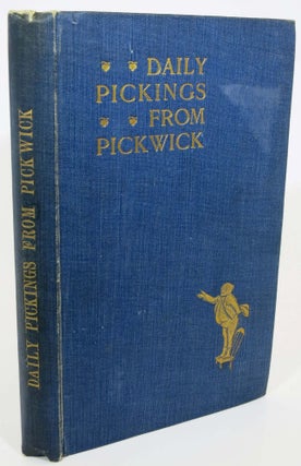 Item #36697.2 DAILY PICKINGS From PICKWICK. Charles. 1812 - 1870 Dickens, Florence - Compiler...
