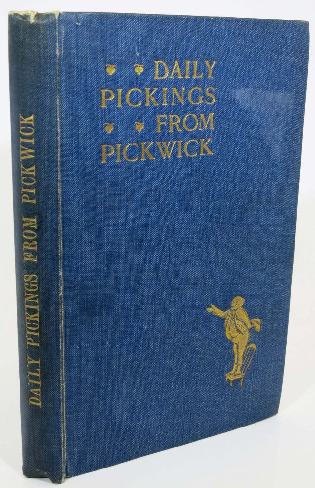 Item #36697.2 DAILY PICKINGS From PICKWICK. Charles. 1812 - 1870 Dickens, Florence - Compiler Dalgleish.
