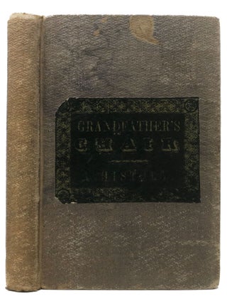 Item #36854 GRANDFATHER'S CHAIR: A History for Youth. Nathaniel Hawthorne