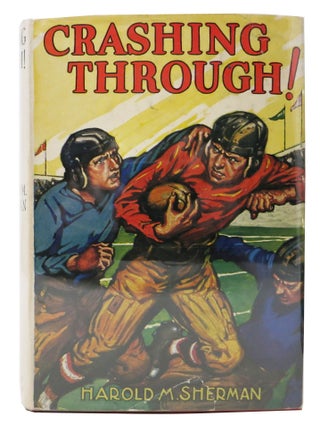 Item #3688.1 CRASHING THROUGH! "Hot Off the Gridiron" Football Stories. Harold M. Sherman