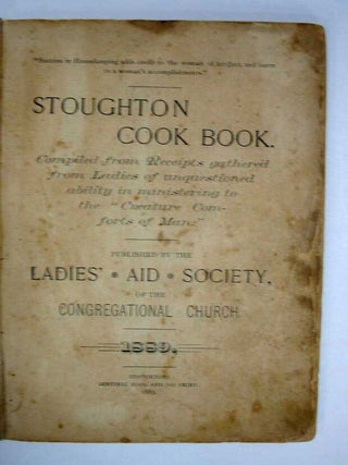 Item #36962 STOUGHTON COOK BOOK. Compiled from Receipts Gathered from Ladies of Unquestioned...
