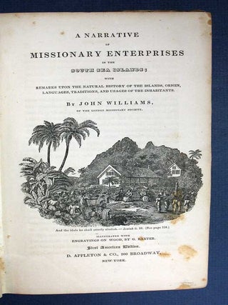 Item #36986 A NARRATIVE Of MISSIONARY ENTERPRISES In The SOUTH SEA ISLANDS; with Remarks Upon the...