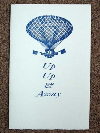 Item #37068 UP UP & AWAY With READY GATES CALIFORNIA'S FIRST BALLOONIST. The Flight of the...