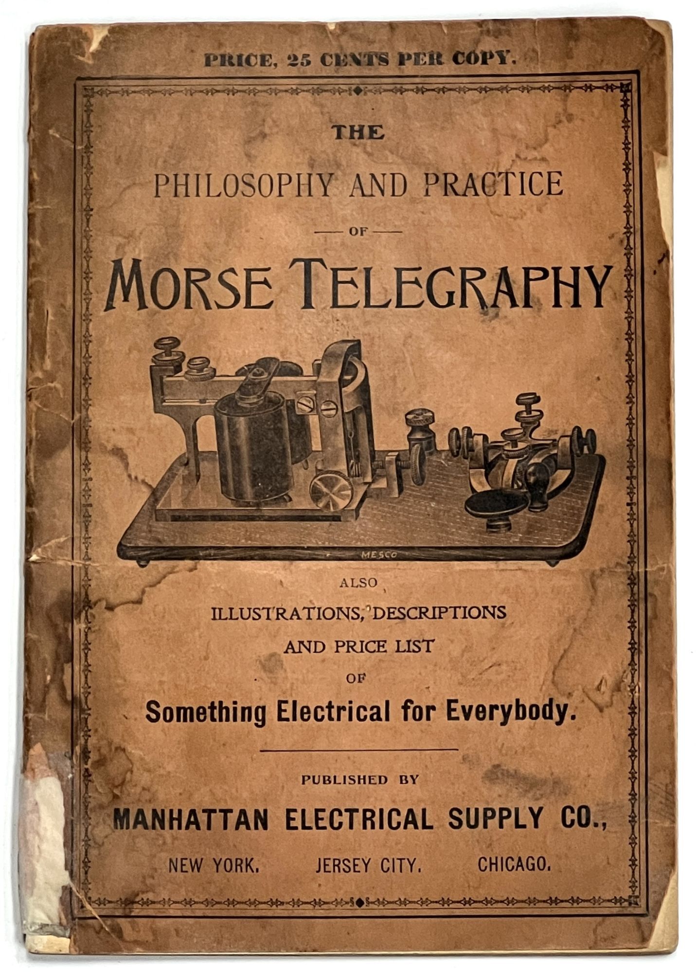 The PHILOSOPHY And PRACTICE Of MORSE TELEGRAPHY. A Primary Rationale ...