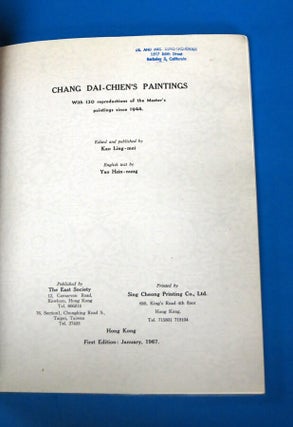 CHANG DAI-CHIEN'S PAINTINGS. With 130 Reproductions of the Master's Paintings Since 1944.