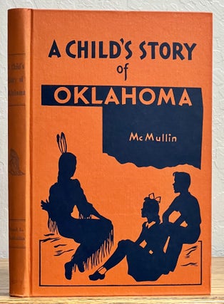 Item #37157 A CHILD'S STORY Of OKLAHOMA. Maud Llewllyn McMullin