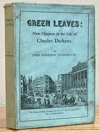 GREEN LEAVES: New Chapters in the Life of Charles Dickens.