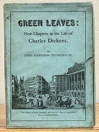 GREEN LEAVES: New Chapters in the Life of Charles Dickens.