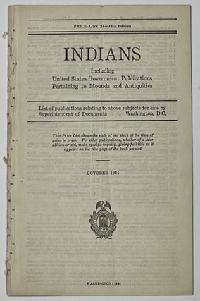Item #37250 INDIANS. Including United States Government Publications Pertaining to Mounds and...