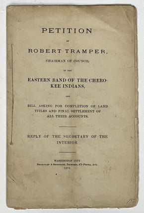 Item #37251 PETITION Of ROBERT TRAMPER, CHAIRMAN Of COUNCIL Of The EASTERN BAND Of The CHEROKEE...