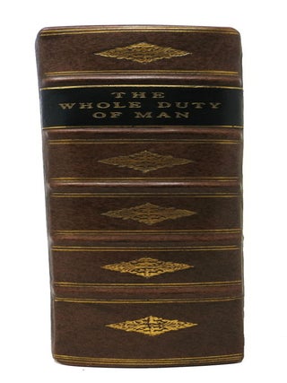 The WHOLE DUTY Of MAN, Laid Down In a Plain and Familiar Way, for the Use of All, but Especially the Meanest Reader. Divided into XVII Chapters; One Whereof Being Read Every Lord's-Day, the Whole may be read over Thrice in the Year. Necessary for All Families.