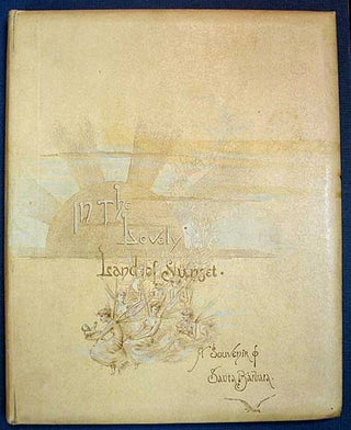 In The LOVELY LAND Of SUNSET. A Souvenir of Santa Barbara. Henry Lathrop Turner, d. 1915.
