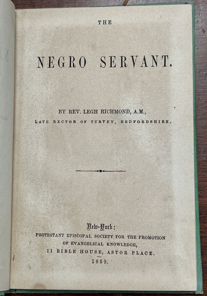Item #37592 The NEGRO SERVANT. Rev. Legh Richmond, 1772 - 1827.