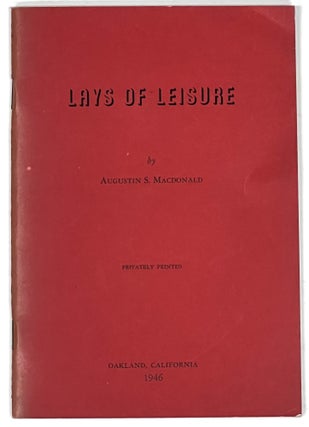 Item #37611 LAYS Of LEISURE. Augustin S. MacDonald