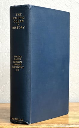 Item #37634 The PACIFIC OCEAN In HISTORY. Papers and Addresses Presented at the Panama-Pacific...