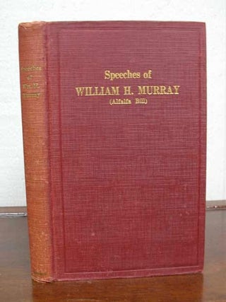 Item #37736 The SPEECHES Of WILLIAM HENRY MURRAY, GOVERNOR Of OKLAHOMA. President of Oklahoma...
