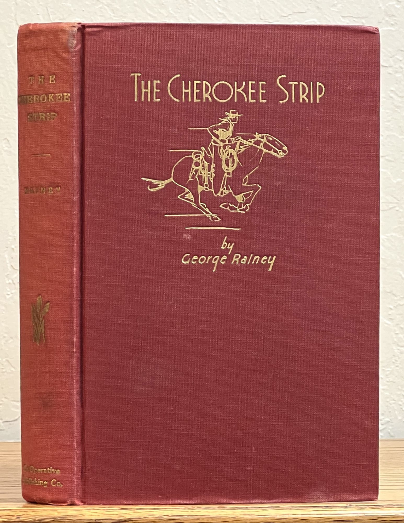 The CHEROKEE STRIP | George Rainey | 1st edition Howes R-18 . SIGNED BY ...