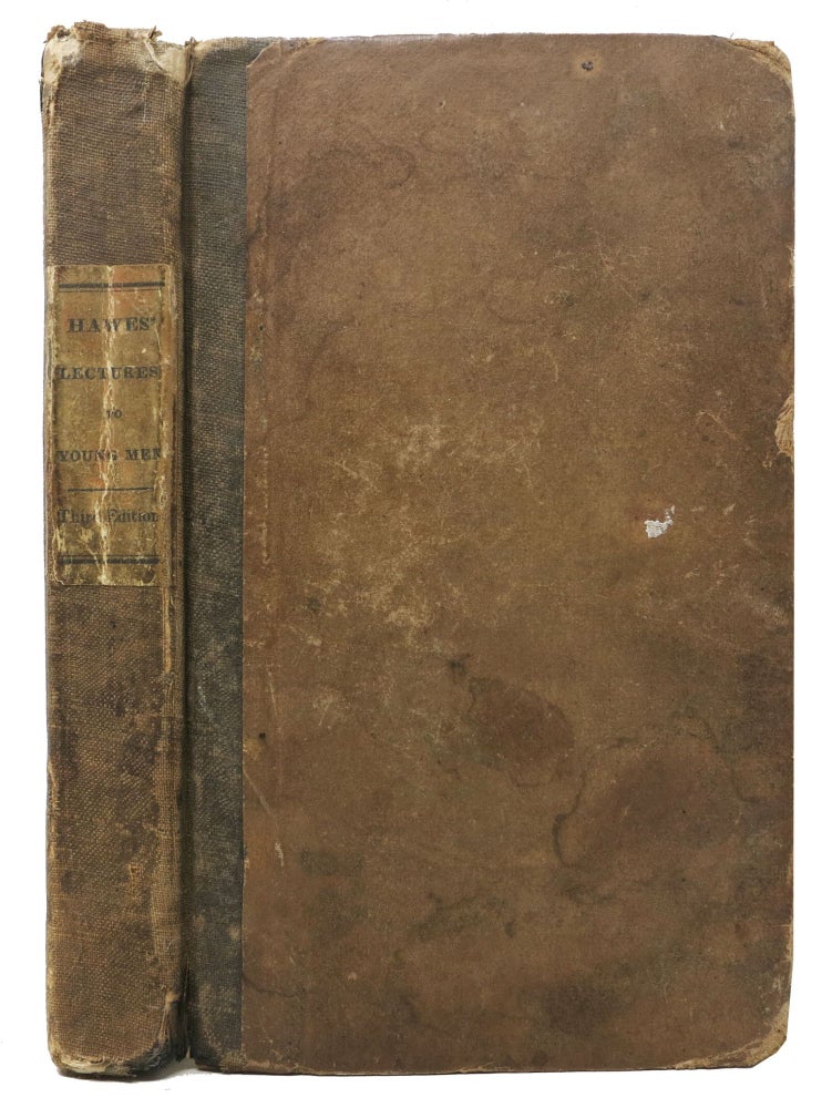 Item #37802 LECTURES To YOUNG MEN, On The FORMATION Of CHARACTER, &C. Originally Addressed to the Young Men of Hartford and New-Haven, and Published at Their United Request. Joel Hawes.