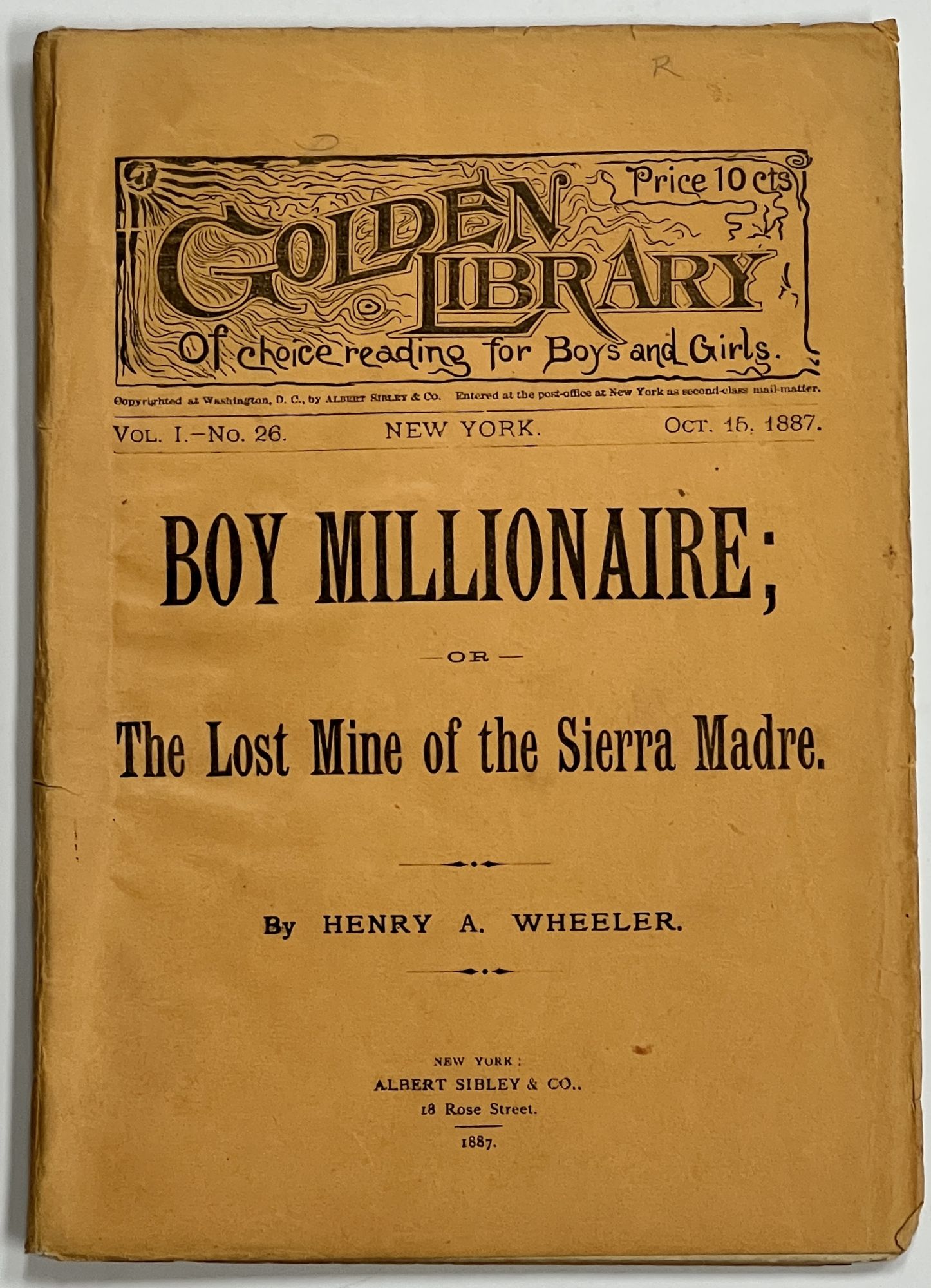 Wheeler, Henry A. Hector, Bertram - Contributor - BOY MILLIONAIRE; or The Lost Mine of the Sierra Madre. Golden Hour Library of Choice Reading for Boys and Girls. Vol. I. - No. 26 Oct. 15, 1887