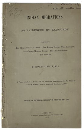 Item #37906 INDIAN MIGRATIONS, As EVIDENCED By LANGUAGE: COMPRISING The HURON-CHEROKEE STOCK: The...