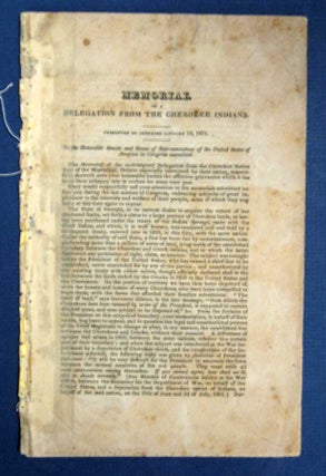 Item #37924 MEMORIAL Of A DELEGATION From The CHEROKEE INDIANS. Presented to Congress January...