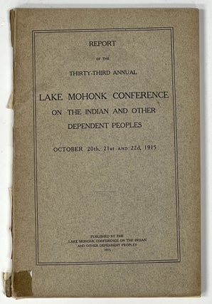 Item #38017 REPORT Of The THIRTY-THIRD ANNUAL LAKE MOHONK CONFERENCE On The INDIAN And OTHER...
