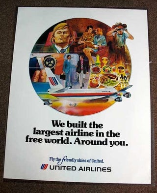 Item #38038 WE BUILT The LARGEST AIRLINE In The FREE WORLD. Around You. Fly the Friendly Skies...