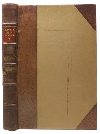 The LIFE Of SAMUEL JOHNSON Comprehending an Account of His Studies and Numerous Works, in Chronological Order; A Series of His Epistolary Correspondence and Conversations with Many Eminent Persons; and Various Original Pieces of His Composition, Never Before Published. The Whole Exhibiting a View of Literature and Literary Men in Great - Britain, for Nearly Half a Century, During Which He Flourished. In Two Volumes.