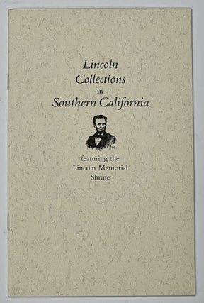 Item #38115 LINCOLN COLLECTIONS In SOUTHERN CALIFORNIA. Featuring the Lincoln Memorial Shrine....