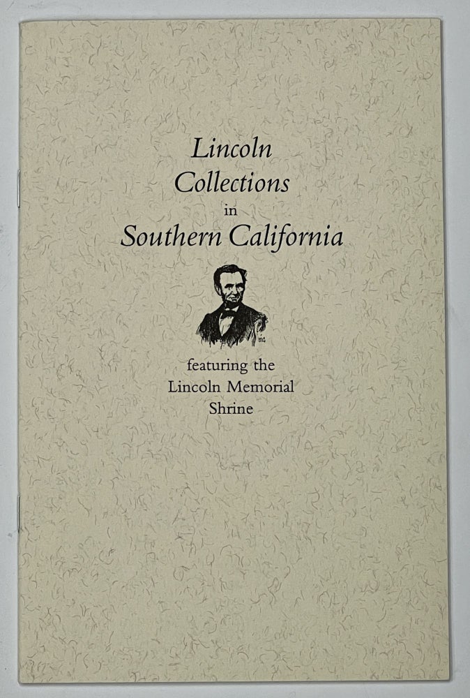 Item #38115 LINCOLN COLLECTIONS In SOUTHERN CALIFORNIA. Featuring the Lincoln Memorial Shrine. Larry E. Burgess.