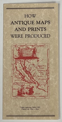 Item #38165 HOW ANTIQUE MAPS And PRINTS Were PRODUCED. Brochure. Alfred W. - Presenter Newman