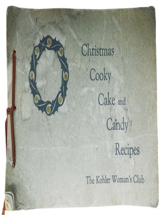 Item #38234 CHRISTMAS COOKY CAKE And CANDY RECIPES. The Kohler Woman's Club. Benefit Cookery...