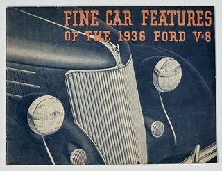 Item #38264 FINE CAR FEATURES Of The 1936 Ford V-8. "Fine Car Engine, Fine Car Brakes, Fine Car...