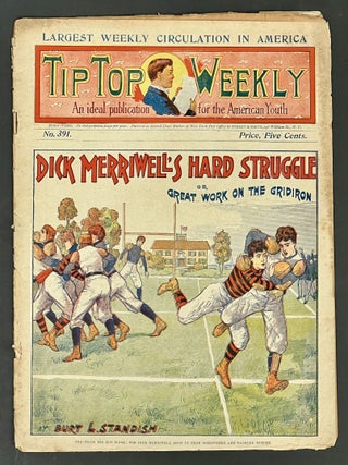 Item #38267 DICK MERRIWELL'S HARD STRUGGLE, Or Great Work on the Gridiron. Tip Top Weekly, No....