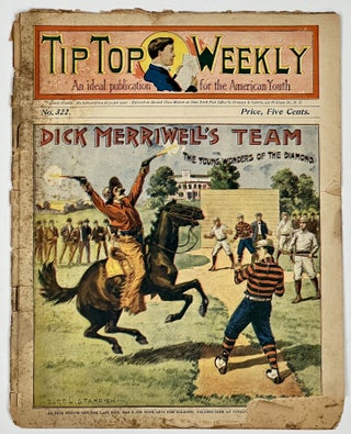 Item #38268 DICK MERRIWELL'S TEAM, Or The Young Wonders of the Diamond. Tip Top Weekly, No. 322....