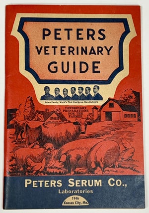 Item #38421 PETERS VETERINARY GUIDE. Veterinary Preparations for the Farmer. Peters Serum Co....