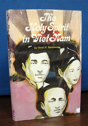 Item #38468 The HOLY SPIRIT In VIET NAM. Orrel N. Steinkamp