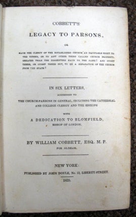 Item #38470 COBBETT'S LEGACY To PARSONS, Or Have the Clergy of the Established Church an...