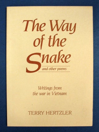 Item #38544 The WAY Of The SNAKE; And Other Poems. Writings from the War in Vietnam. Terry Hertzler