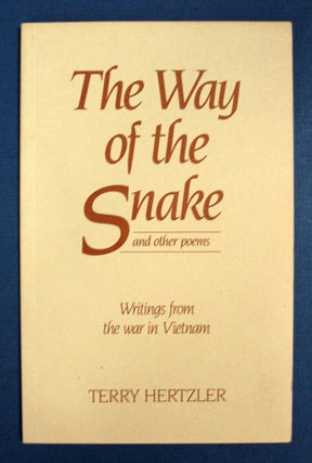 Item #38544 The WAY Of The SNAKE; And Other Poems. Writings from the War in Vietnam. Terry Hertzler
