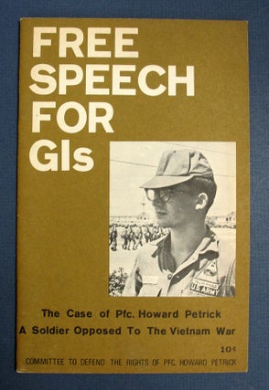 Item #38558 FREE SPEECH For GIs. The Case of Pfc. Howard Petrick, a Soldier Opposed to the...