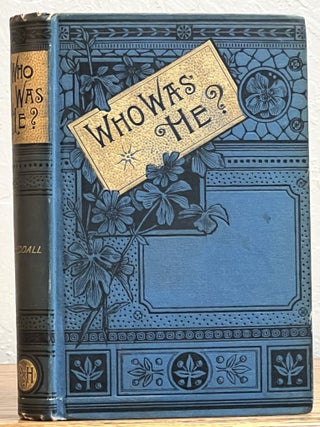 Item #38703 WHO WAS HE? Six Short Stories About Some of the Mysterious Characters and Well-Kept...