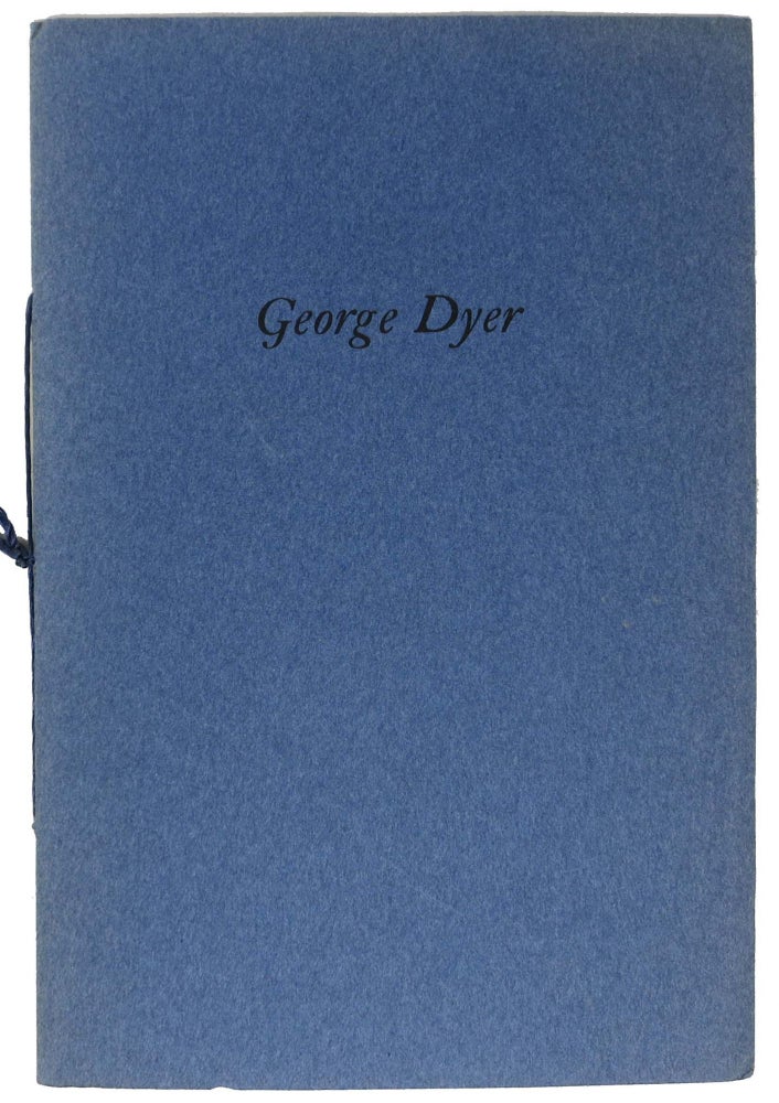 Item #3873.1 GEORGE DYER. George Dyer, A. Edward Newton, 1864 - 1940.