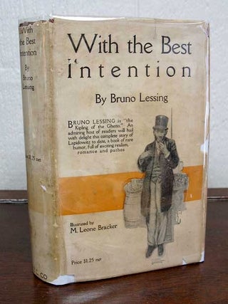 Item #38732 With The BEST INTENTION. Bruno. M. Leone Bracker - Lessing