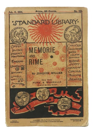 Item #38753 MEMORIE And RIME. Standard Library, No. 108. February 11, 1884. Joaquin Miller,...