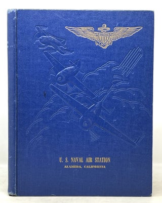 Item #38817.1 U.S. NAVAL AIR STATION ALAMEDA, CALIFORNIA. Unit Year Book, Walter F. - Commanding...