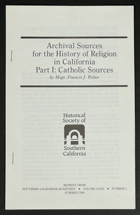 Item #38953 ARCHIVAL SOURCES For The HISTORY Of RELIGION In CALIFORNIA. Part I: Catholic...