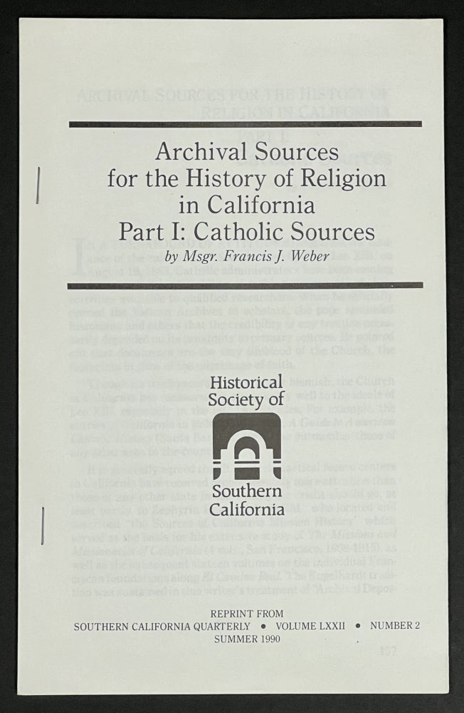 Item #38953 ARCHIVAL SOURCES For The HISTORY Of RELIGION In CALIFORNIA. Part I: Catholic Sources. Msgr. Francis J. Weber.