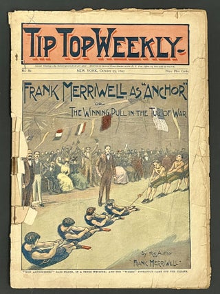 Item #39004 FRANK MERRIWELL As "ANCHOR", Or The Winning Pull in the Tug of War. "Tip Top Weekly....